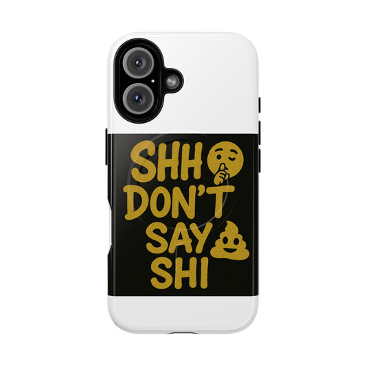 Don't say shit Magnetic Phone Case, Tough Phone Cover for Astrologers, Horoscope Gift, Astrology Accessory, Durable Cell Phone Protector