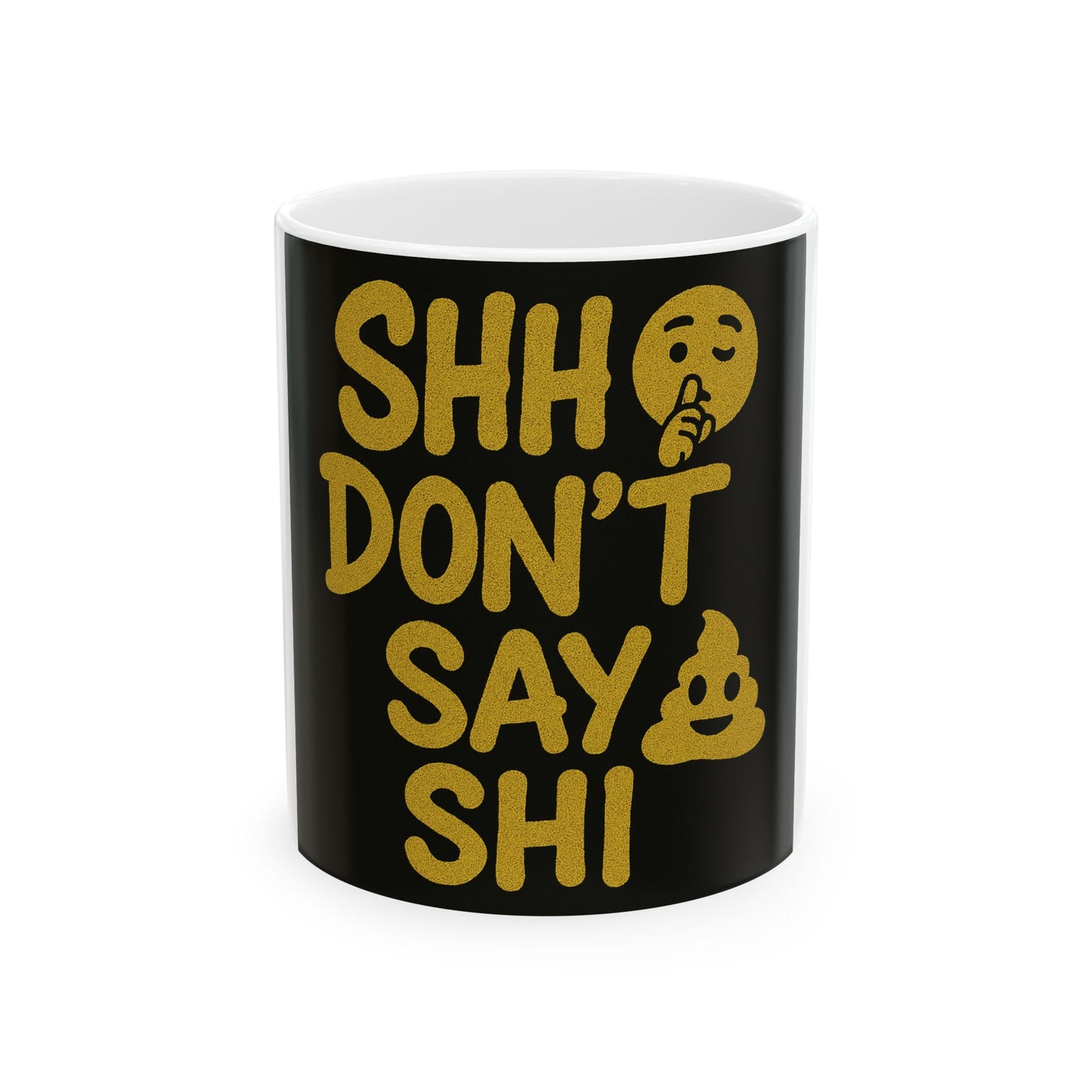 Funny Ceramic Mug, Shhh Don't Say Shi, Gift for Coffee Lovers, Home Office Decor, Gag Gift, Encourage Smiles