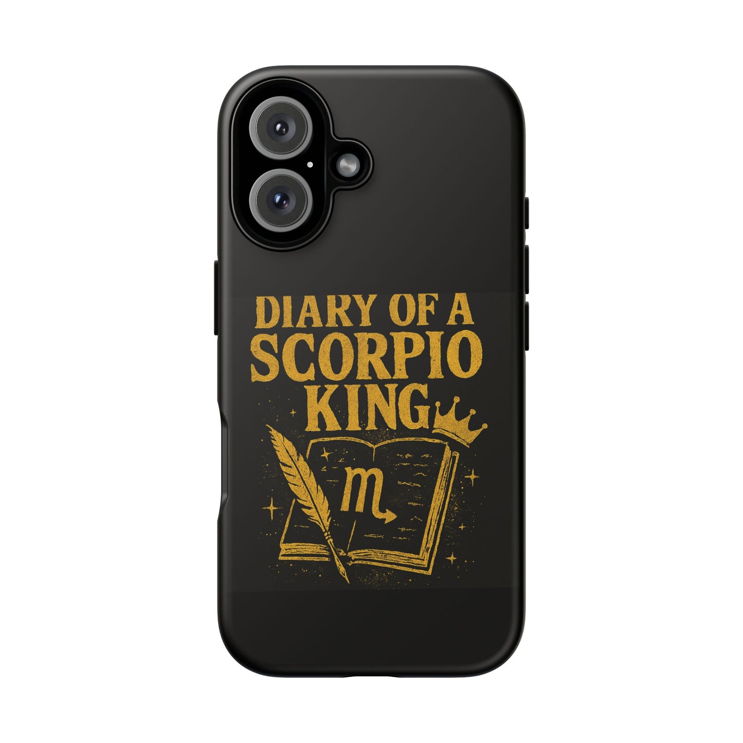 Scorpio King Phone Case - Diary of a Scorpio King, Tough Phone Cover, Zodiac Gifts, Astrology Accessory, Durable Protection